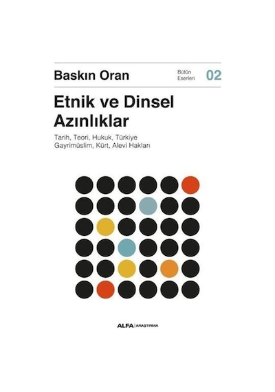 Etnik ve Dinsel Azınlıklar - Tarih Teori Hukuk Türkiye Gayrimüslim Kürt Alevi Hakları - Bütün E - Baskın Oran - Alfa Yayıncılık