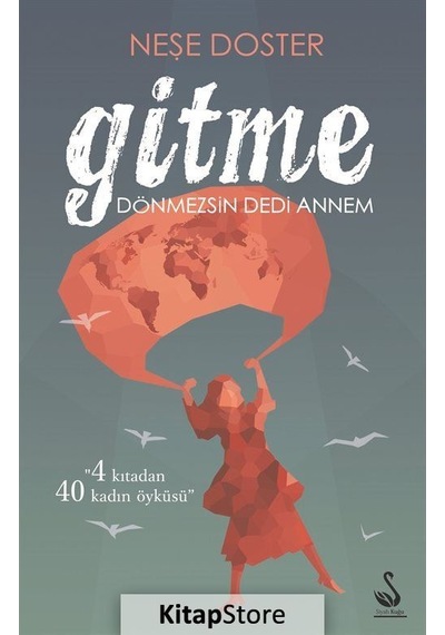Gitme Dönmezsin Dedi Annem - Neşe Doster - Siyah Kuğu Yayınları