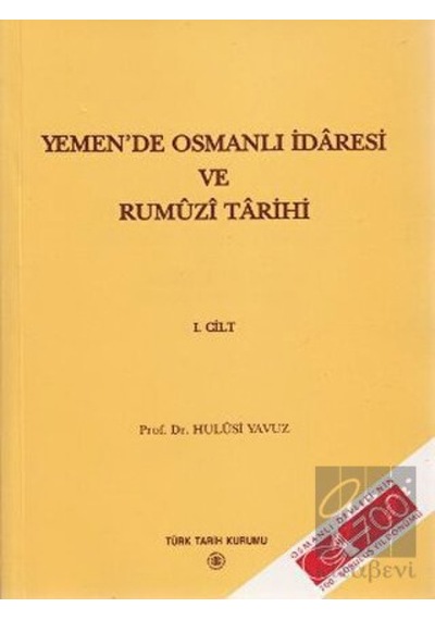 Yemen’de Osmanlı İdaresi ve Rumuzi Tarihi 1. Cilt -  Türk Tarih Kurumu Yayınları