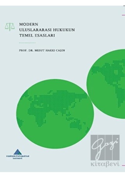 Modern Uluslararası Hukukun Temel Esasları - Mesut Hakkı Caşın - Yeditepe Üniversitesi Yayınevi
