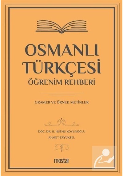 Osmanlı Türkçesi Öğrenim Rehberi - H. Hüsnü Koyunoğlu - Mostar