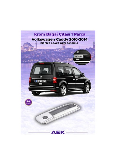 Volskwagen Caddy 2010-2014 Araca Özel Krom Bagaj Açma