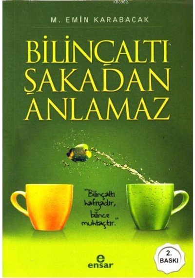 Bilinçaltı Şakadan Anlamaz - M. Emin Karabacak - Ensar Neşriyat