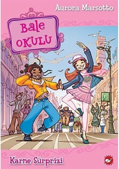 Bale Okulu 4 - Karne Sürprizi - Aurora Marsotto - Beyaz Balina Yayınları