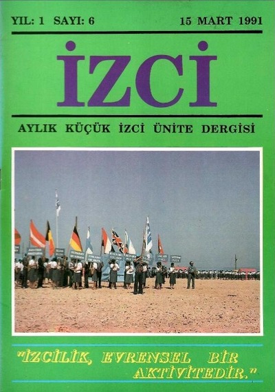 İzci - Aylık Küçük İzci Ünite Dergisi -izcilik Evrensel Bir Aktivitedir Retro Eski Baskı Koleksiyon Yıl: 1 Sayı:6 - 15 Mart 1991