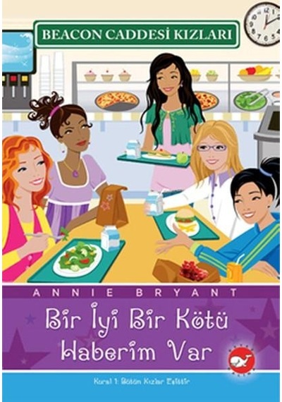 Beacon Caddesi Kızları 2 - Bir İyi Bir Kötü Haberim Var - Annie Bryant - Beyaz Balina Yayınları