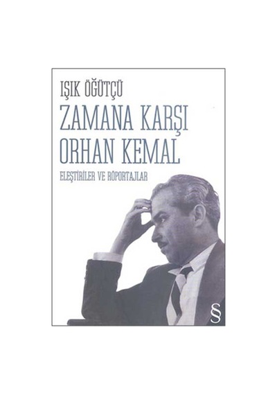 Zamana Karşı Orhan Kemal - Işık Söğütçü - Everest Yayınları