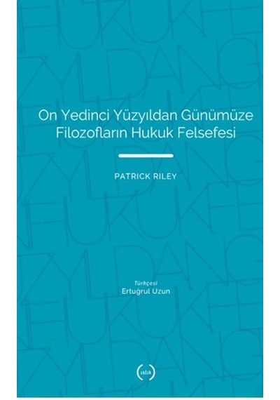 On Yedinci Yüzyıldan Günümüze Filozofların Hukuk Felsefesi