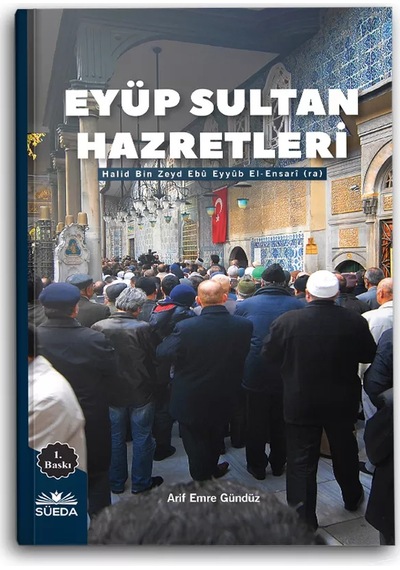 Eyüp Sultan Hazretleri Halid Bin Zeyd Ebû Eyyüb El-ensari Ra.