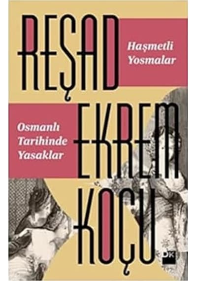 Dakikalar İçinde Mimarlık: Anında Açıklanan 200 Temel Kavram + Haşmetli Yosmalar - Osmanlı Tarihinde Yasaklar