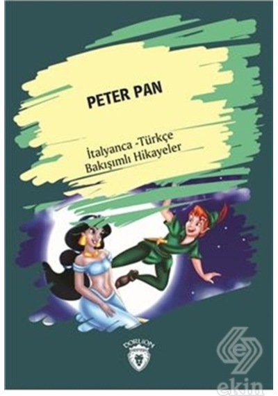 Peter Pan-İtalyanca Türkçe Bakışımlı Hikayeler- Dorlion Yayınevi