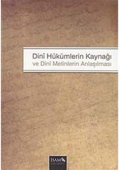 Dini Hükümlerin Kaynağı ve Dini Metinlerin Anlaşılması