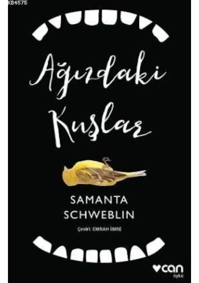 Ağızdaki Kuşlar - Samanta Schweblin - Can Yayınları