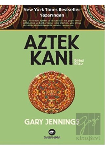 Aztek Kanı - Birinci Kitap - Gary Jennings - Kassandra