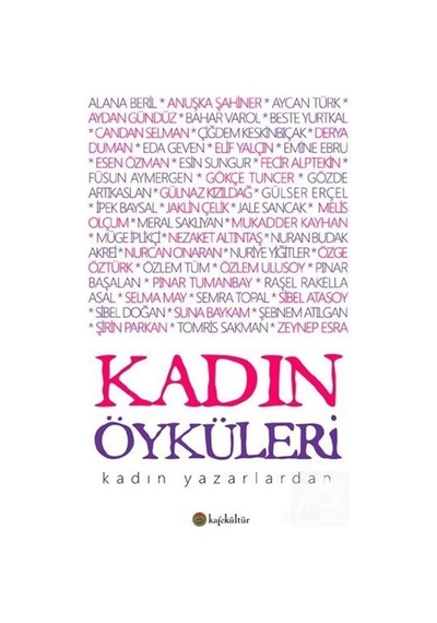 Kadın Yazarlardan Kadın Öyküleri- Kafe Kültür Yayıncılık