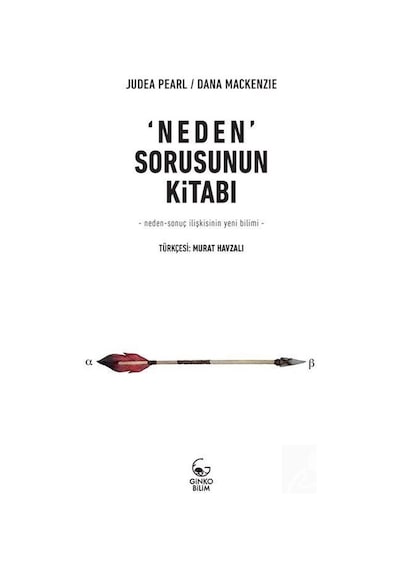 Neden Sorusunun Kitabı  - Dana Mackenzie  -  Judea Pearl  - Ginko Bilim