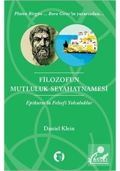 Filozofun Mutluluk Seyahatnamesi Epikuros'la Felsefi Yolculuklar - Daniel Klein - Aylak Kitap