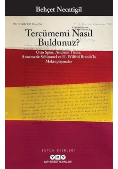 Tercümemi Nasıl Buldunuz? Otto Spies-Andreas Tietze-Annemarie Schimmel ve H. Wilfrid Brands'l - Behçet Anı, Mektup, Günlük 9697361