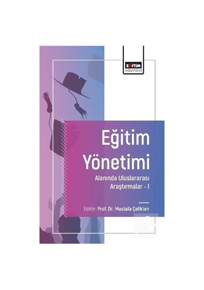 Eğitim Yönetimi Alanında Uluslararası Araştırmalar I / Kolektif