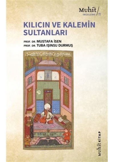 Kılıcın Ve Kalemin Sultanları / Prof. Dr Mustafa Işen 9786257674232