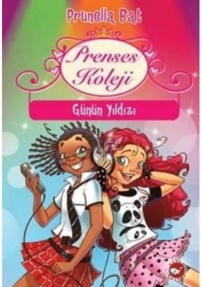 Prenses Koleji 4 - Günün Yıldızı - Prunella Bat - Beyaz Balina Yayınları