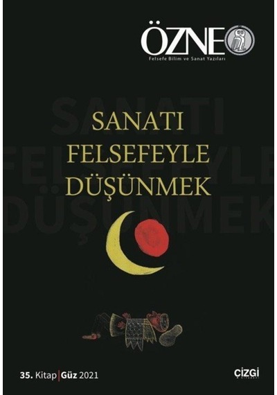Özne Felsefe Bilim Ve Sanat Yazıları 35. Kitap Güz 2021 / Sana... 9786051967226