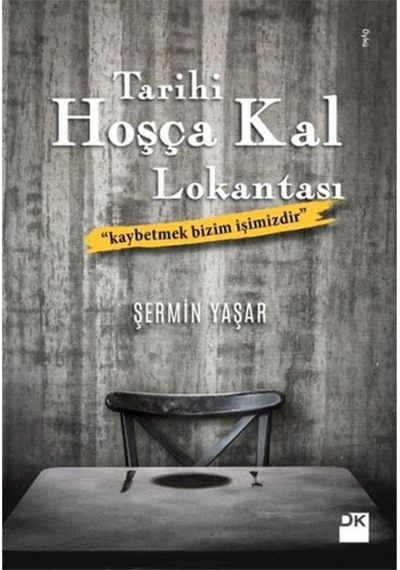 Tarihi Hoşça Kal Lokantası Şermin Yaşar Doğan Kitap Yayınları