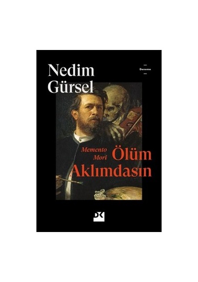 Ölüm Aklımdasın - Edebiyatın Ölüm Teması Üzerine