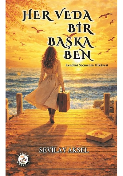 Her Veda Bir Başka Ben / Sevilay Aksel