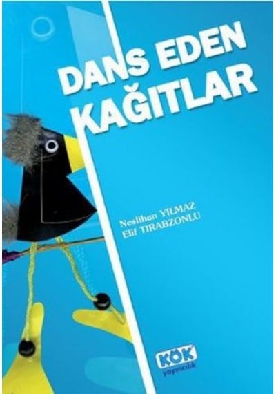 Dans Eden Kağıtlar - Neslihan Yılmaz -  Elif Tırabzonlu - Kök Yayıncılık