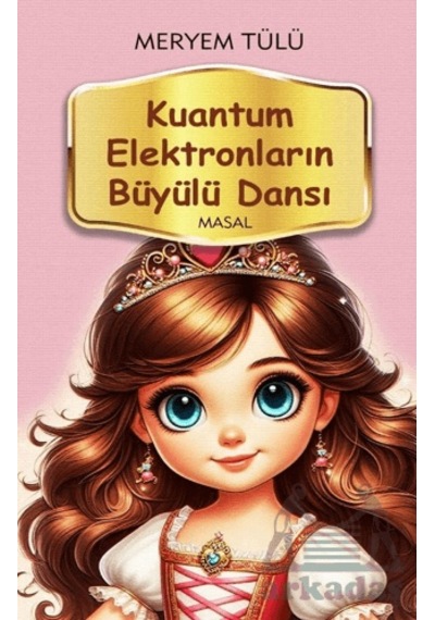 Kuantum Elektronların Büyülü Dansı Ciltli Alan Yayıncılık
