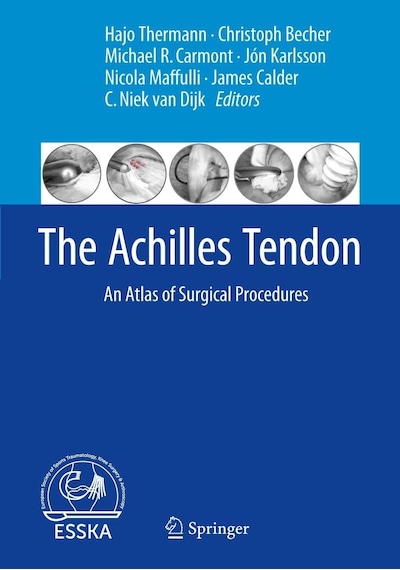 The Achilles Tendon: An Atlas Of Surgical Procedures