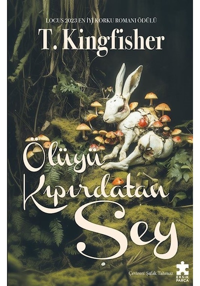 Ölüyü Kıpırdatan Şey / T. Kingfisher