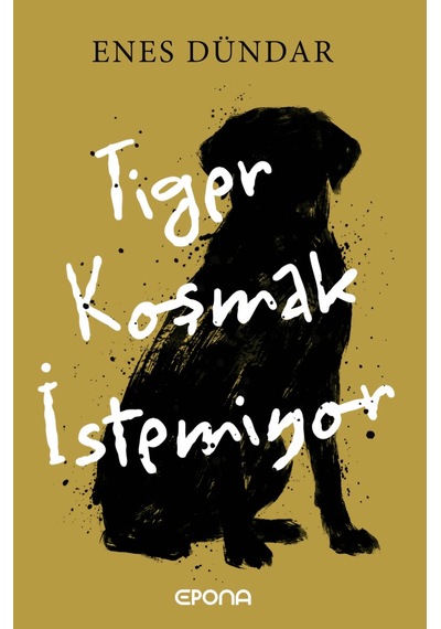Tiger Koşmak İstemiyor - Enes Dündar