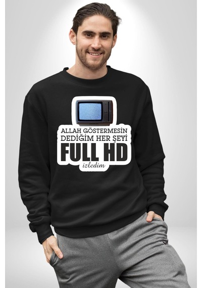 Allah Göstermesin Dediğim Her Şeyi Full Hd İzledim Yazılı Unisex Siyah Sweatshirt Siyah