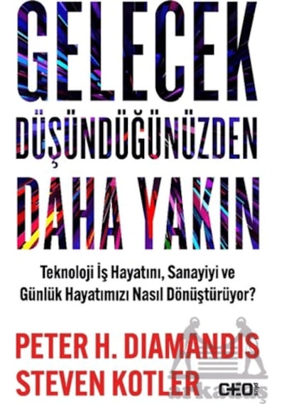 Gelecek Düşündüğünüzden Daha Yakın Teknoloji İş Hayatını, Sanayiyi Ve Günlük Hayatımızı Nasıl Dönüştürüyor Ceo Plus Ciltli