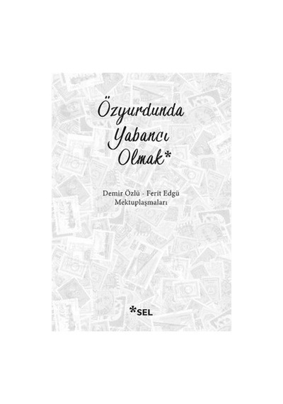 Yabancı Olmak: Kendi Toprağında Duygular