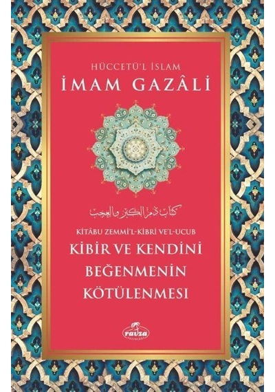 Kibir Ve Kendini Beğenmenin Kötülenmesi / İmam Gazali