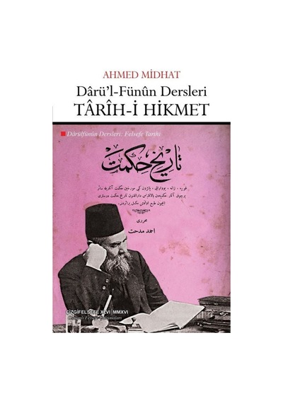 Darü'l-Fünun Dersleri-Tarih-i Hikmet - Ahmed Midhat Efendi - Çizgi Kitabevi