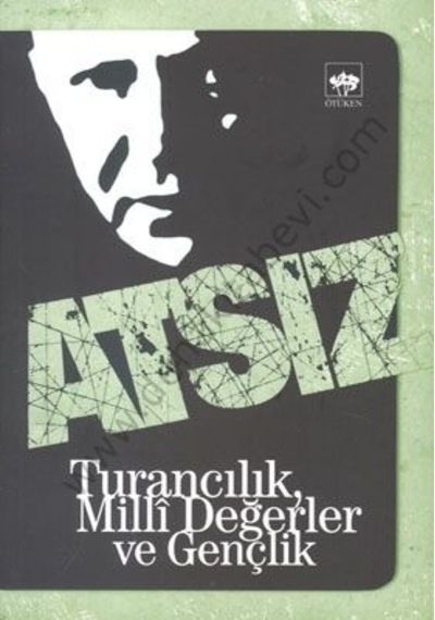 Turancılık Milli Değerler Ve Gençlik Hüseyin Nihal Atsız