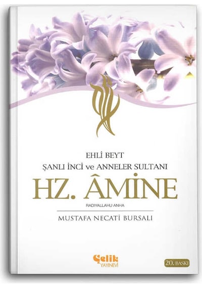 Hz. Amine - Şanlı İnci ve Anneler Sultanı - Ehl-i Beyt