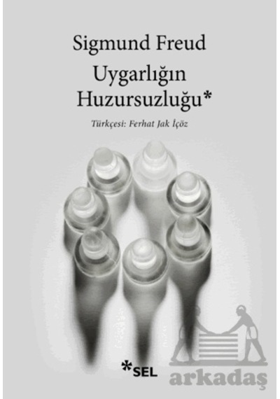 Uygarlığın Huzursuzluğu Sel Yayıncılık