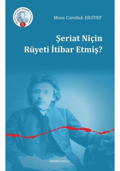 Şeriat Niçin Rüyeti İtibar Etmiş? / Musa Carullah Bigiyef
