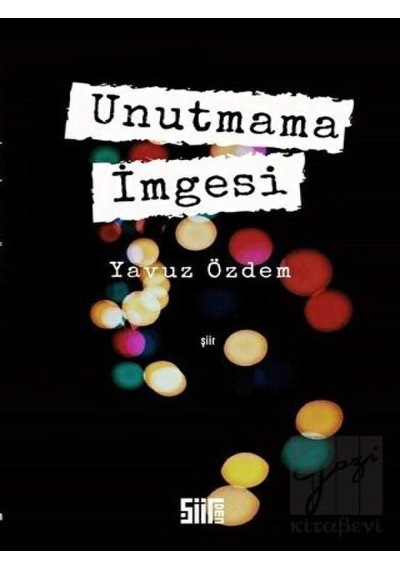 Unutmama İmgesi - Yavuz Özdem - Şiirden Yayınları