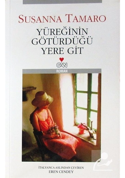 Yüreğinin Götürdüğü Yere Git (Eski Kapak) / Susanna Tamaro