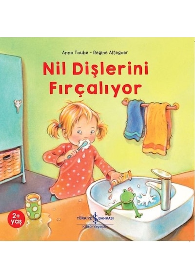 Nil Dişlerini Fırçalıyor - Anna Taube - İş Bankası Kültür Yayınları