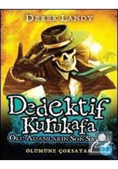 Dedektif Kurukafa - Ölü Adamların Son Savaşı - Derek Landy - Artemis Yayınları
