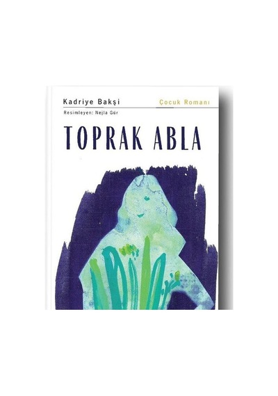 Toprak Abla - Kadriye Bakşı - Nesin Yayınevi