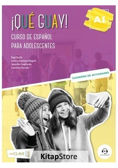 Que Guay! A1 - Cuaderno de Actividades - Curso de Espanol Para Adolescentes - Aurora Martin De Santa Olalla - enClave