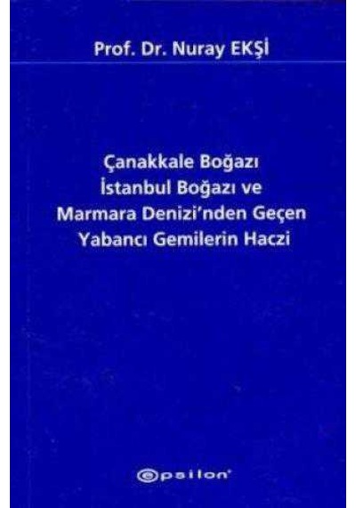 Çanakkale Boğazı İstanbul Boğazı Ve Marmara Denizi'nden Geçen Yabancı Gemilerin Haczi